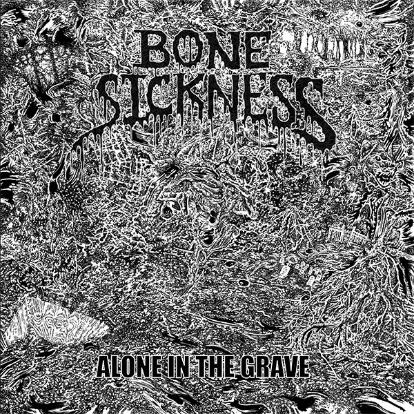 Bone Sickness: Alone in the Grave LP