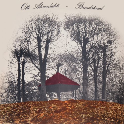 Olli Ahvenlahti: Bandstand LP (LIMITED)
