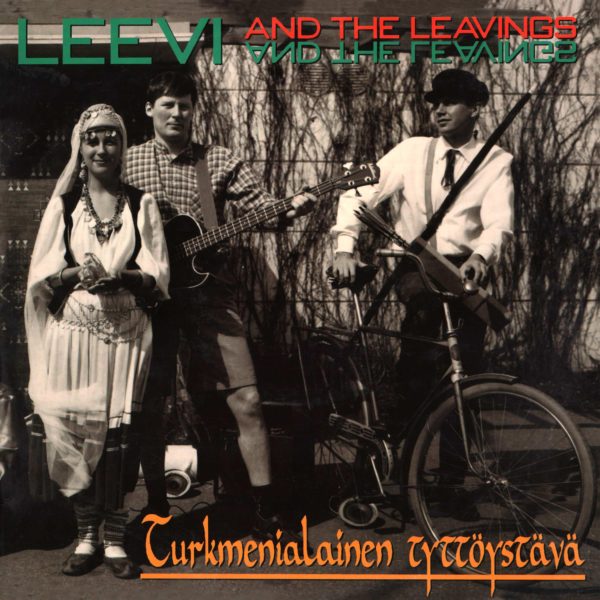 Leevi and the Leavings: Turkmenialainen tyttöystävä LP
