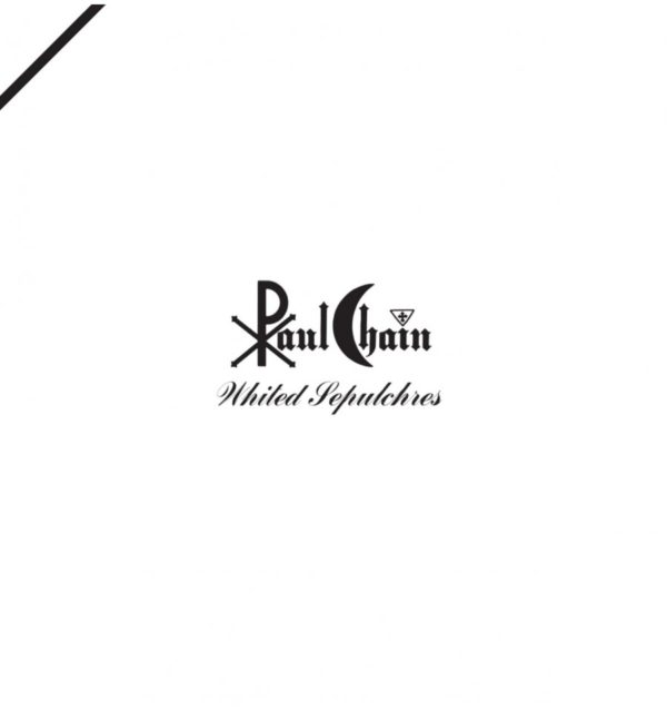 Paul Chain: Whited Sepulchres LP (WHITE VINYL)