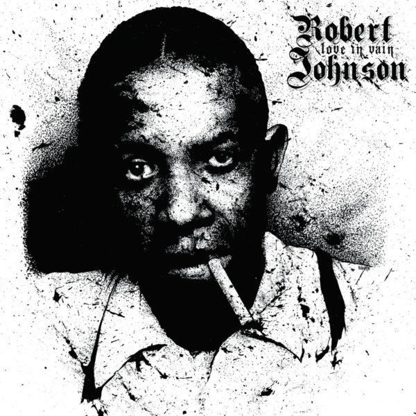Robert Johnson: Love In Vain LP