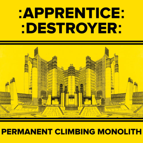Apprentice Destroyer: Permanent Climbing Monolith LP