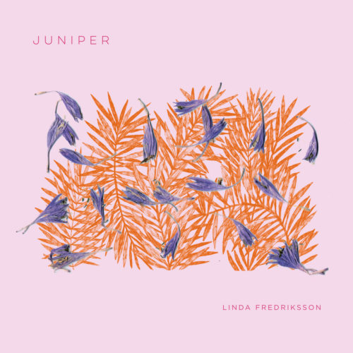 Linda Fredriksson: Juniper LP