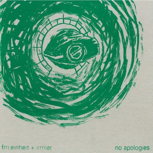 FM Einheit + Irmler: No Apologies LP