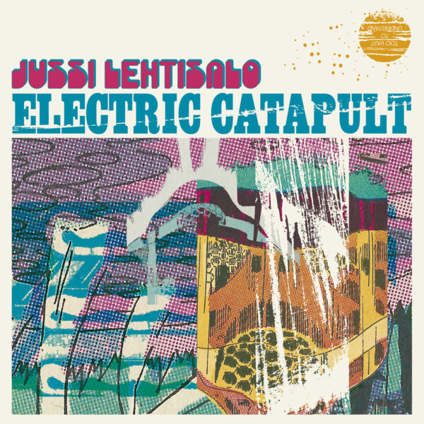 Jussi Lehtisalo: Electric Catapult LP