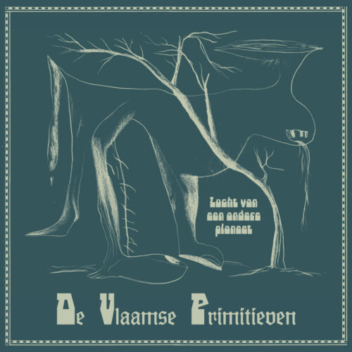 De Vlaamse Primitieven: Lucht van een andere planeet LP
