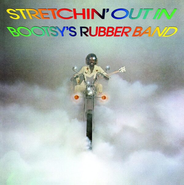 Bootsy's Rubber Band: Stretchin' Out In Bootsy's Rubber Band LP