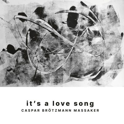 Caspar Brötzmann Massaker: It´s A Love Song LP+CD