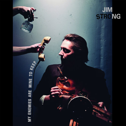 Jim Strong: My Enemies Are Mine To Keep LP