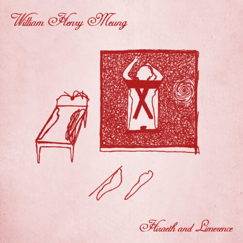 William Henry Meung: Hiraeth and Limerence LP