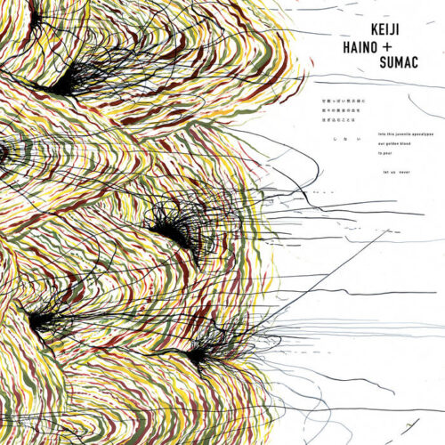 Keiji Haino & Sumac: Into this juvenile apocalypse our golden blood to pour let us never 2LP