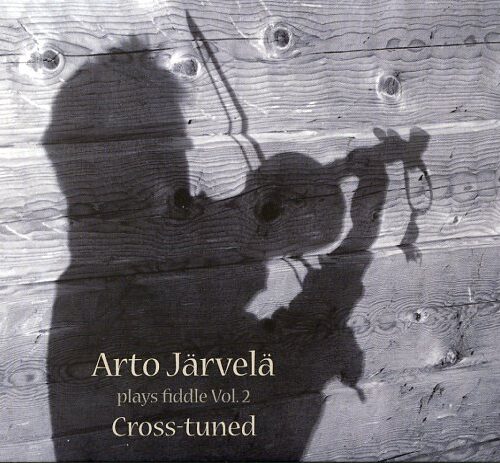 Arto Järvelä: Plays Fiddle Vol. 2 Cross-tuned CD