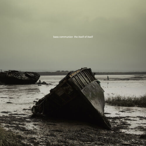 Bass Communion: The Itself of Itself 2LP