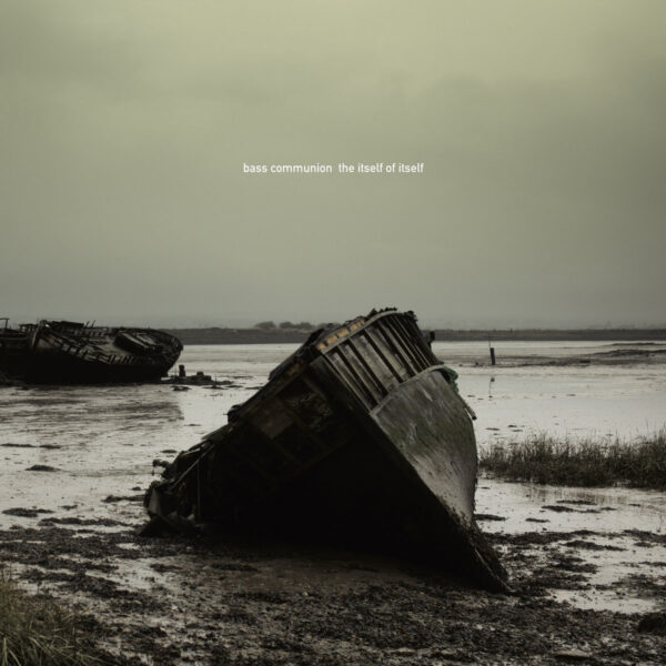 Bass Communion: The Itself of Itself 2LP