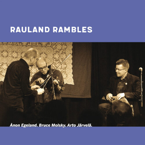 Ånon Egeland, Bruce Molsky & Arto Järvelä: Rauland Ramblers CD
