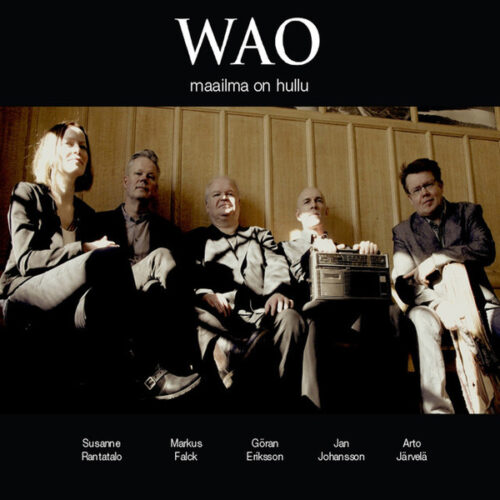 WAO: Maailma On Hullu CD
