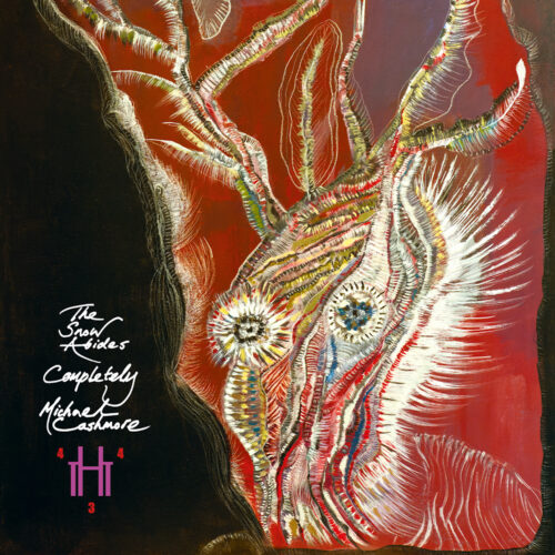 Michael Cashmore: The Snow Abides Completely 2LP