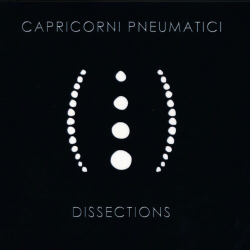 Capricorni Pneumatici: Dissections 2CD