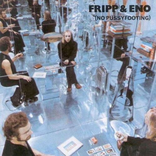 Fripp & Eno: (No Pussyfooting) LP