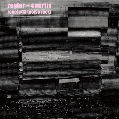 Regler + Courtis: Regel #13 [Noise Rock] LP