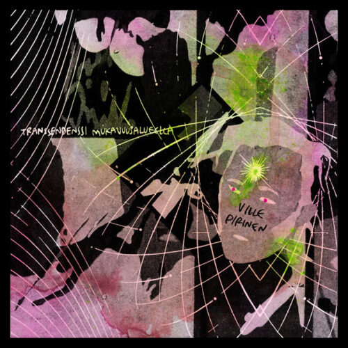 Ville Pirinen: Transsendenssi Mukavuusalueella LP