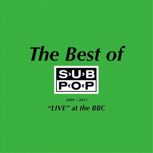 Pissed Jeans: The Best Of Sub Pop 2009-2013: "Live" At The BBC 12"