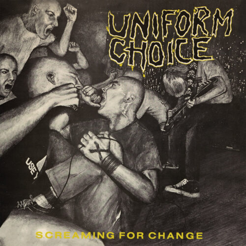 Uniform Choice: Screaming For Change LP