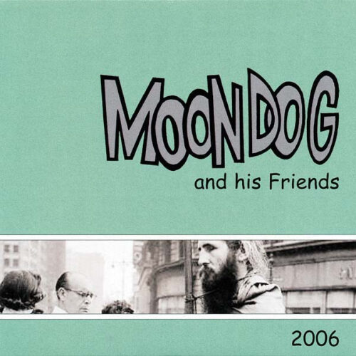 Moondog: Moondog And His Friends 2006 CD
