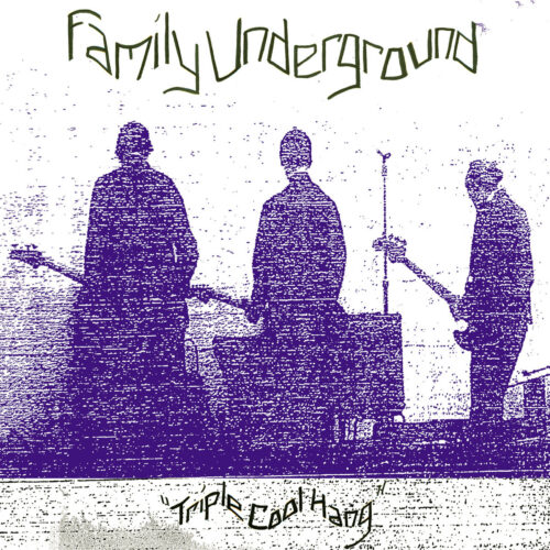 Family Underground: Triple Cool Hang LP