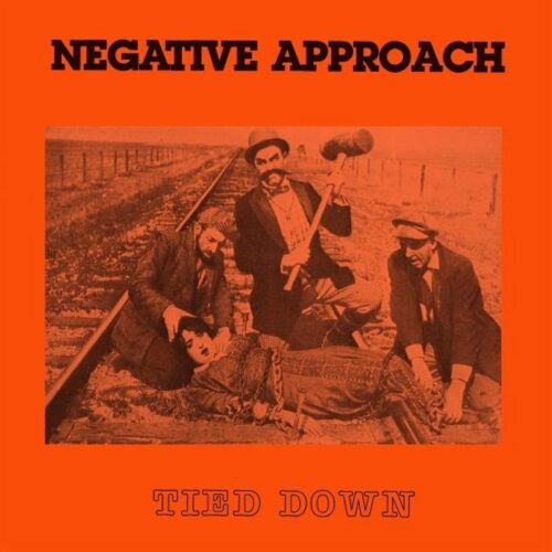 Negative Approach: Tied Down LP