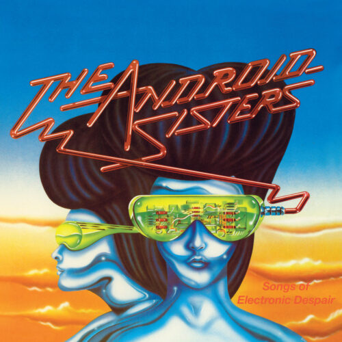 The Android Sisters: Songs Of Electronic Despair LP