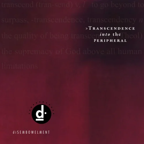 Disembowelment: Transcendence into the Peripheral 2LP