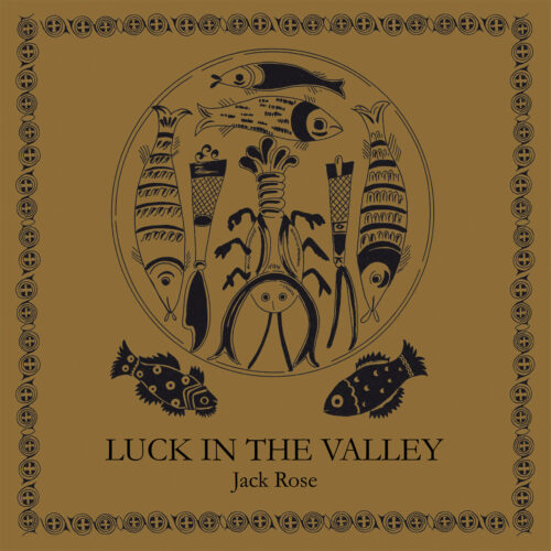 Jack Rose: Luck In The Valley LP