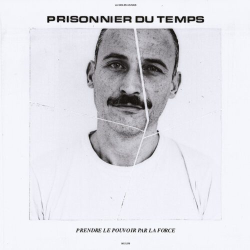 Prisonnier Du Temps: Prendre Le Pouvoir Par La Force LP