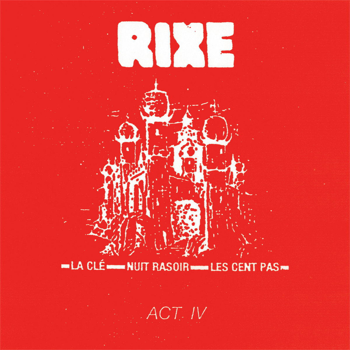Rixe: Act IV 7"