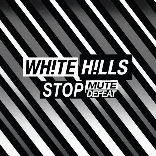 White Hills: Stop Mute Defeat CD